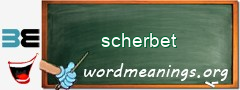 WordMeaning blackboard for scherbet